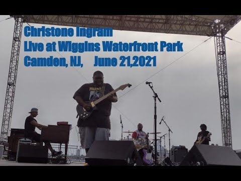 Christone Ingram Live at Wiggins Waterfront Park, Camden, NJ  June 21,2021