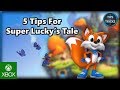 5 Tips for Super Lucky’s Tale