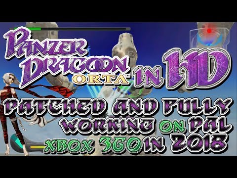 Panzer Dragoon Orta - patched and fully working on PAL Xbox 360 in 2018!