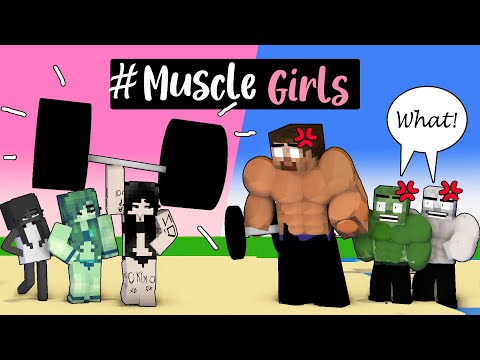 MUSCLE GIRLS - WE ARE STRONGER THAN BOYS - MINECRAFT ANIMATION