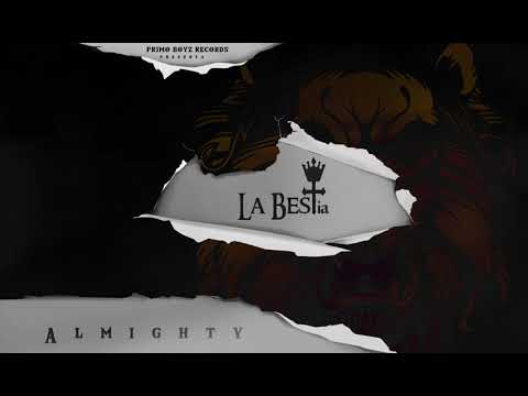 De Bichote - Almighty (Ft. J King & Maicke Casiano) | La BESTia