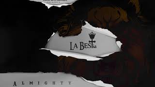 De Bichote - Almighty (Ft. J King &amp; Maicke Casiano) | La BESTia