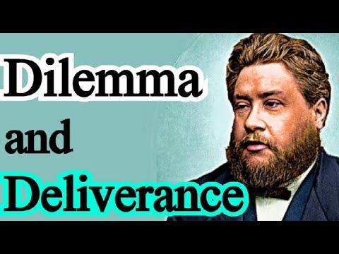Dilemma and Deliverance - Charles Spurgeon Sermon
