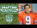 Pick Six Podcast Drafts Top Fictional Football Players  | Pick Six Podcast