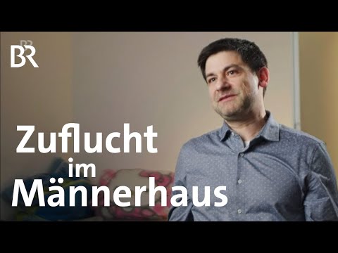 Häusliche Gewalt: Zuflucht im Männerschutzhaus | STATIONEN | BR