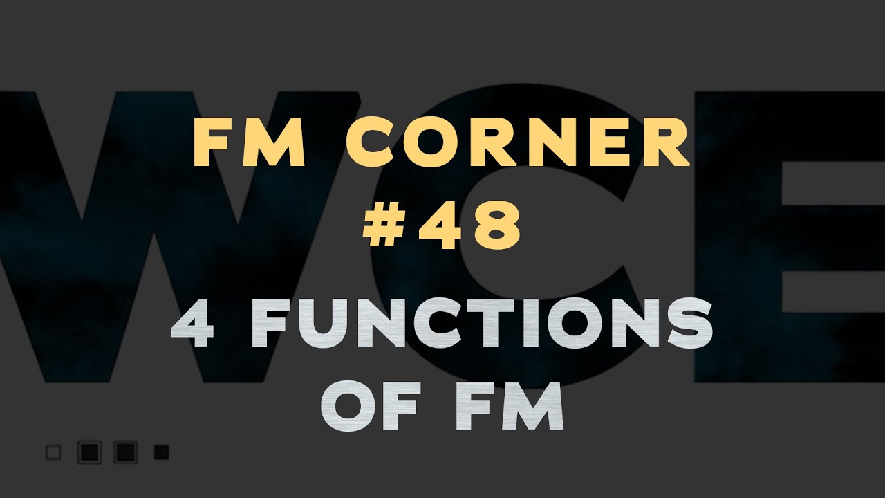 Facilities Management - FM Corner #48 w/Danny Koontz - Four Functions of FM