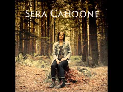 Sera Cahoone - One To Blame