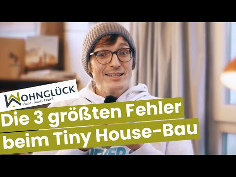 Die 3 größten Fehler beim Tiny House bauen