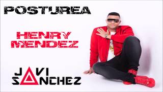 Henry Mendez - Posturea (Javi Sanchez Remix)