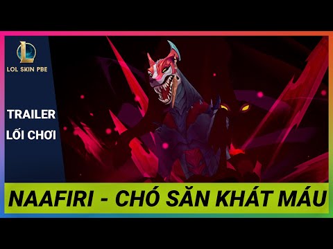Naafiri: Chó Săn Khát Máu | Trailer Lối Chơi - Liên Minh Huyền Thoại