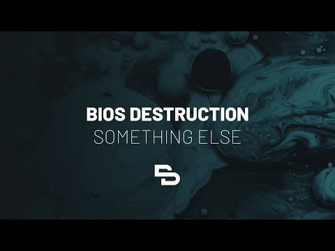 Bios Destruction - Something Else