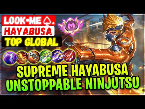 Supreme Hayabusa Unstoppable Ninjutsu [ Top Global Hayabusa ] Look•Me♤. - Mobile Legends Build