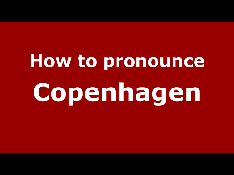 How to pronounce Copenhagen