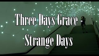Three Days Grace - Strange Days (Lyric Video) HD