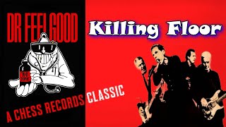 Dr  Feelgood - Killing Floor