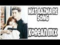 Mat Aazma Re Hasrate Baar Baar Korean Mix Lee Jung Suk Han Hyo Joo W Two World