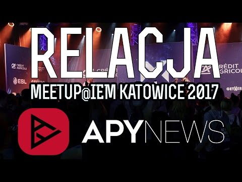 MEETUP @ IEM 2017 - RELACJA APYNEWS 🔥
