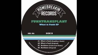 Funktransplant - What Is Funk (Neighbour Remix)