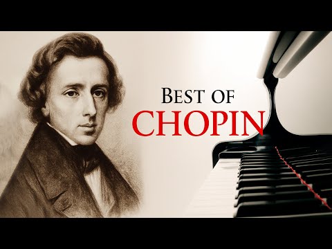Best of Chopin - Classical Music Relaxes the Soul and Heart
