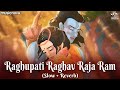 रघुपति राघव राजा राम Raghupati Raghav Raja Ram Lofi (Slow + Reverb) | Ram Bhajan | Bha