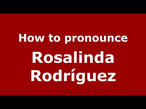 How do you say Rosalinda Rodríguez in Mexico (Mexican Spanish)? - PronounceNames.com