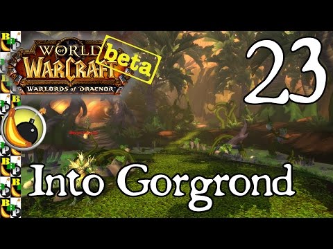 Warlords of Draenor Beta: Ep 23 - Into Gorgrond with Sergeant Slack