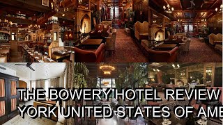The Bowery Hotel Review  New York  United States of America