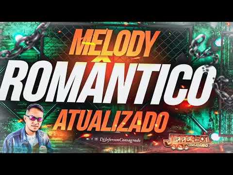 MELODY ROMÂNTICO 2023 / 2024 - LANÇAMENTO BRABOS – DJ JEFFERSON CONSAGRADO