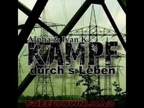 Alpha & Ivan K - Kampf durch´s Leben