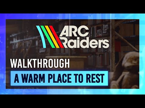 A Warm Place to Rest | Quest Guide/Walkthrough | ARC Raiders