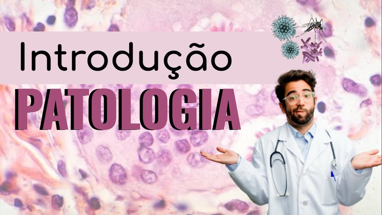 #1 Introdução a Patologia
