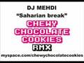 DJ MEHDI Saharian break CHEWY CHOCOLATE COOKIES Rmx