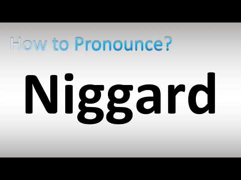 How to Pronounce Niggard