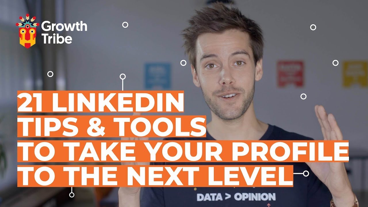 21 LinkedIn Tips & Tools to Take Your Profile to The Next Level