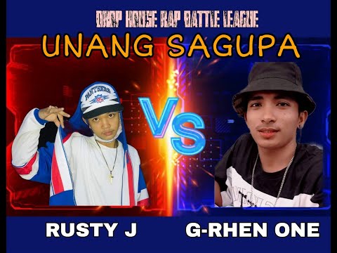RUSTY J vs  G RHEN ONE (Drop House Rap Battle League UNANG SAGUPA)