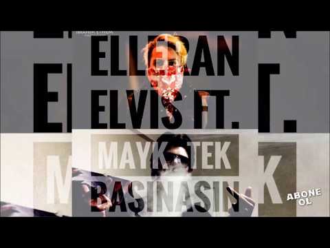 Elleran Elvis Ft. Mayk - Tek Başınasın