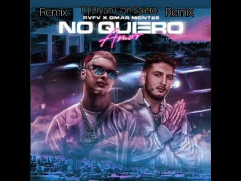 Omar Montes& Rvfv -No Quiero Amor Remix Dj Bryan Con Salero