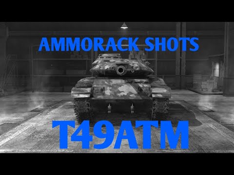 T49 ATM AMMO RACK SHOTS WOT BLITZ