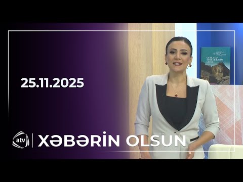 Xəbərin Olsun / 25.11.2025 
