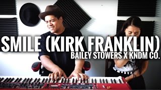 Smile - Kirk Franklin (Cover)  / /  Bailey Stowers  x  David Taafua