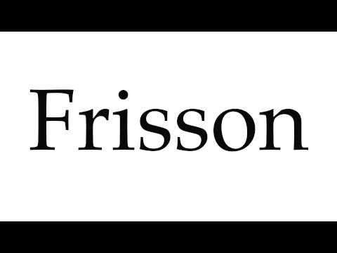 How to Pronounce Frisson