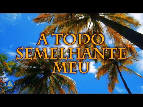 Hinário Adventista 320 - A TODO SEMELHANTE MEU