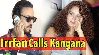 Irrfan Khan Calls Kangana Ranaut And What Happens Next Is Funny