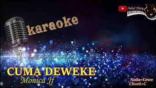 Download lagu CUMA DEWEKE  KARAOKE - Monica Jf TERBARU 2025 mp3