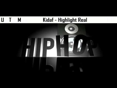 Kidaf - Highlight Real (Hip Hop)