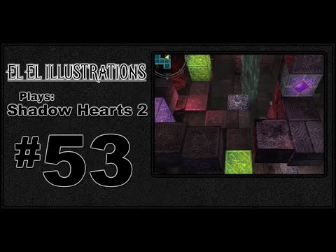 El El Plays Shadow Hearts 2 Episode 53: We Be Side Questing