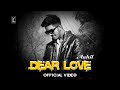 Aahil - Dear Love (Official Video)