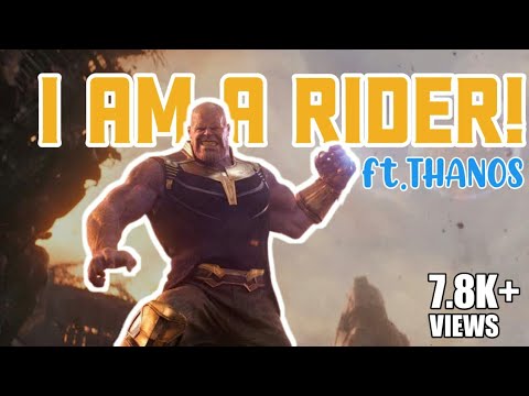Thanos I Am A Rider《Support villans too》
