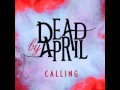 Calling - Dead By April 