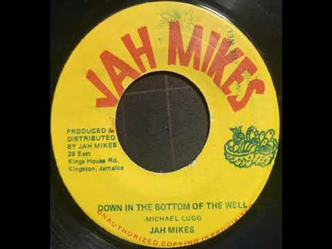 Jah Mikes - Down In The Bottom Of The Well / Version